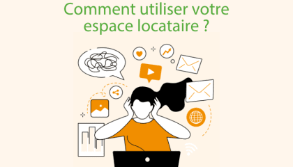 Comment utiliser mon espace locataire ?